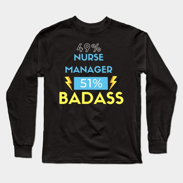 Nurse Manager BADASS Long Sleeve T-Shirt by nZDesign